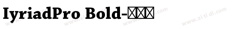 IyriadPro Bold字体转换